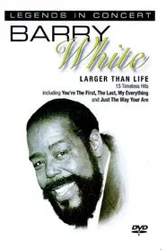 Barry White: In Concert - Larger than Life movie poster
