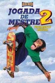 Poster do filme Jogada de Mestre 2: Totalmente Radical