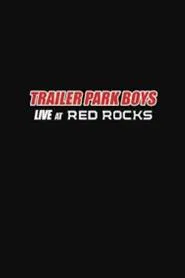 Poster do filme Trailer Park Boys: Live at Red Rocks