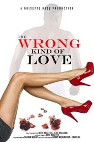 The Wrong Kind of Love movie poster