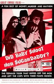 Poster do filme Did Baby Shoot Her Sugardaddy?
