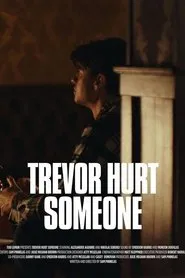 Poster do filme Trevor Hurt Someone