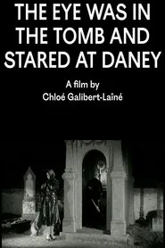 The Eye Was in the Tomb and Stared at Daney movie poster