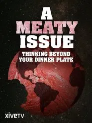 A Meaty Issue: Thinking Beyond Your Dinner Plate movie poster