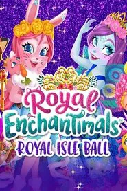 Poster da série Royal Enchantimals: Royal Isle Ball