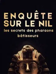 Enquête sur le Nil : les secrets des pharaons bâtisseurs‬ movie poster