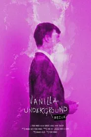Vanilla Underground:REDUX movie poster