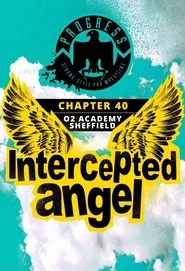 PROGRESS Chapter 40: Intercepted Angel movie poster