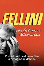 Fellini, confidences retrouvées movie poster