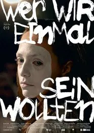 Wer wir einmal sein wollten movie poster