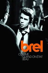 Jacques Brel - Comme quand on était beau movie poster