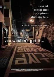 You Wouldn't Get It... movie poster