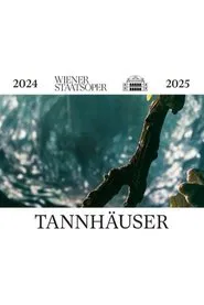 Tannhäuser - Wiener Staatsoper movie poster
