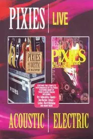 Pixies Acoustic & Electric Live movie poster
