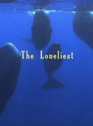 The Loneliest movie poster