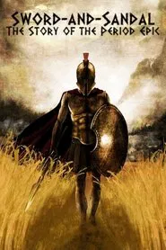 Sword-and-Sandal: The Story of the Period Epic movie poster