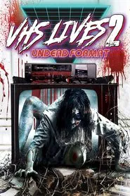 VHS Lives 2: Undead Format movie poster