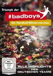 Triumph der #badboys – Ein Handball-Wintermärchen movie poster
