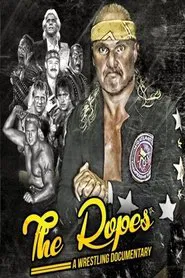 The Ropes: A Pro Wrestling Documentary movie poster