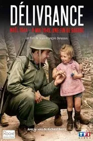 Délivrance: Noël 1944 - 8 mai 1945, une fin de Guerre tv show poster