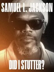 Samuel L. Jackson: Did I Stutter? movie poster