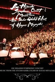Joe Hisaishi Symphonic Concert: Music from the Studio Ghibli Films of Hayao Miyazaki movie poster