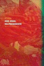Poster do filme Ang Anak ng Presidente
