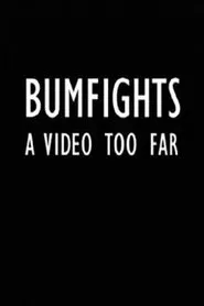 Bumfights: A Video Too Far movie poster