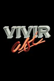 Vivir así tv show poster