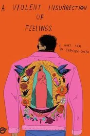 A Violent Insurrection of Feelings movie poster