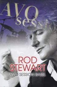 Rod Stewart : AVO session Basel movie poster