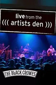 The Black Crowes Live From The Artists Den movie poster
