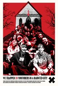 We Trapped 20 YouTubers in a Haunted City movie poster