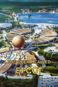 The Dream Called EPCOT movie poster