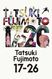 Poster da série Tatsuki Fujimoto 17-26