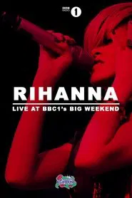 Rihanna: Live at BBC Radio 1's Big Weekend 2010 movie poster