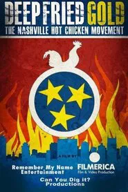 Deep Fried Gold: The Nashville Hot Chicken Movement movie poster