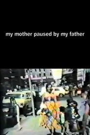 My Mother Paused By My Father movie poster