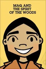 Maq and the Spirit of the Woods movie poster