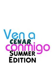 Ven A Cenar Conmigo Summer Edition tv show poster