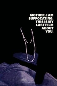 Mother, I Am Suffocating. This Is My Last Film About You. movie poster