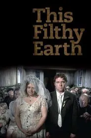 This Filthy Earth movie poster
