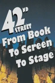 Poster do filme 42nd Street: From Book to Screen to Stage