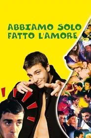 Abbiamo solo fatto l'amore movie poster