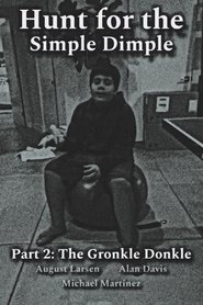 Hunt for the Simple Dimple Part 2: The Gronkle Donkle movie poster
