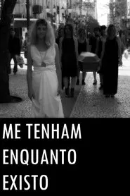 Poster do filme Me tenham enquanto existo
