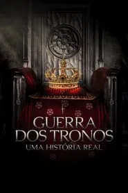 Poster da série Guerra dos Tronos: Uma História Real