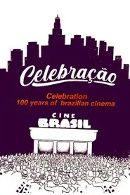 Celebração - 100 Anos do Cinema Nacional movie poster