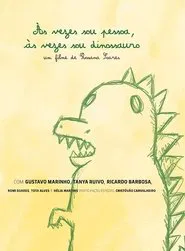 Poster do filme Às vezes sou pessoa, às vezes sou dinossauro