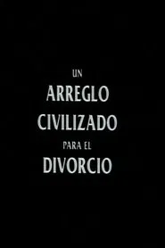 A Civilized Arrangement for Divorce movie poster